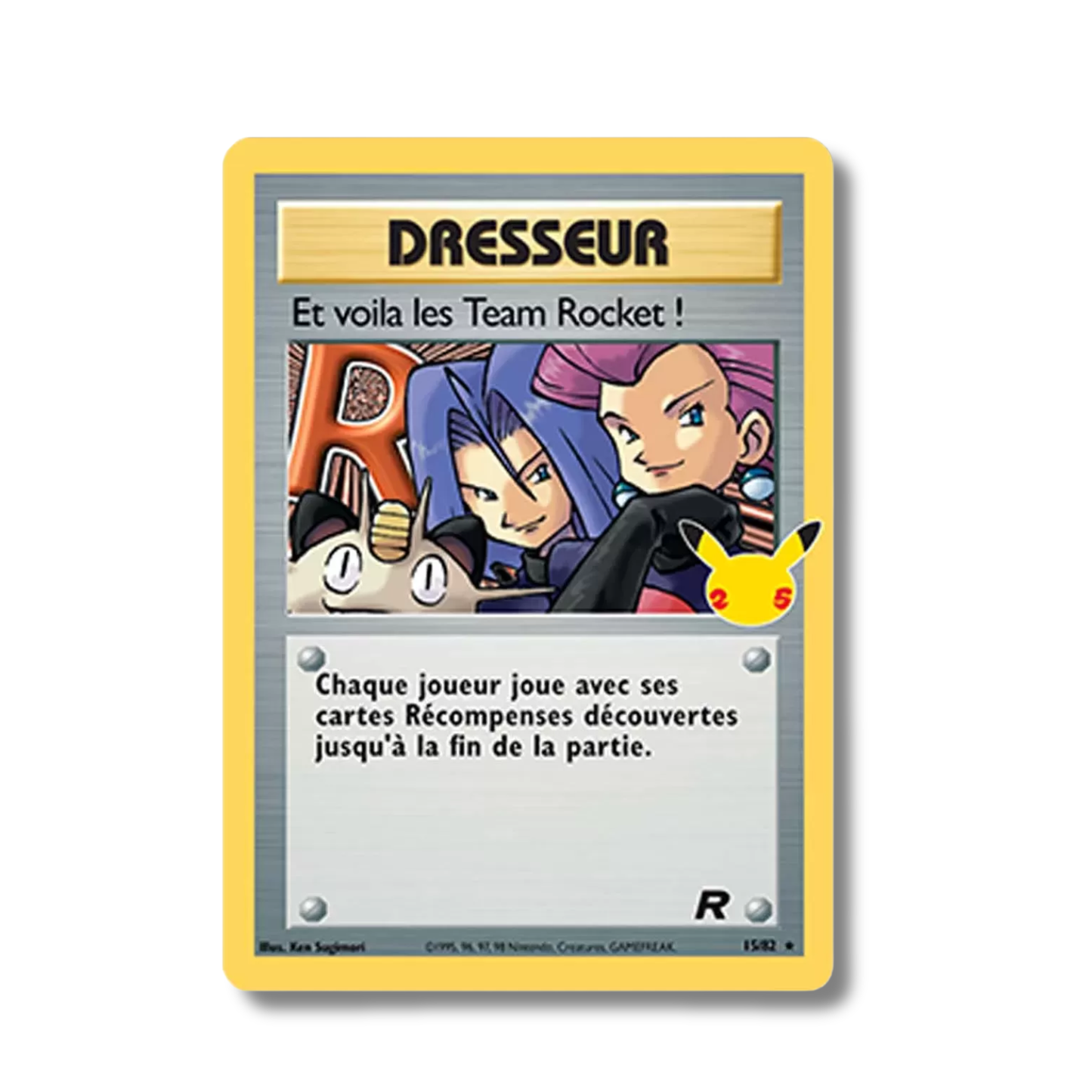 Et voila les Team Rocket ! 15/82 (25 ans)